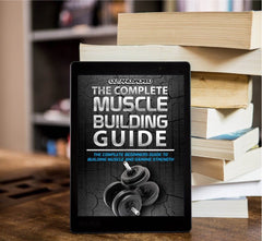 The Complete Muscle Building Guide (Ebook) - CutAndJacked Shop