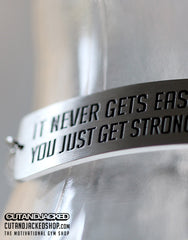 It never gets easier you just get stronger - Bracelet - Stainless Steel - CutAndJacked Shop