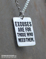 Excuses are for those who need them - Necklace - CutAndJacked Shop