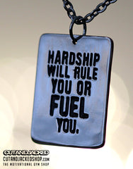 Hardship Will Rule You Or Fuel You - Necklace - CutAndJacked Shop