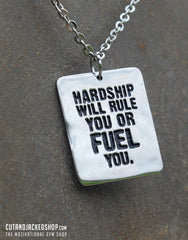 Hardship Will Rule You Or Fuel You - Necklace - CutAndJacked Shop