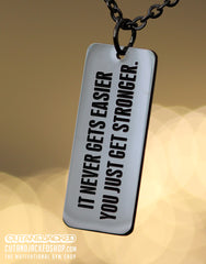 It Never Gets Easier You Just Get Stronger -  Necklace - Stainless Steel - CutAndJacked Shop