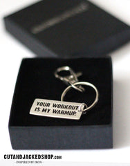 Your workout is my warmup - Key Ring - CutAndJacked Shop