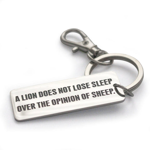 A lion does not lose sleep over the opinion of sheep - Key Ring