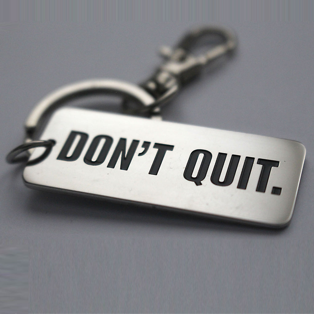Don't Quit - Key Ring - CutAndJacked Shop