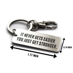 It Never Gets Easier You Just Get Stronger - Key Ring - CutAndJacked Shop