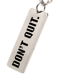 Don't Quit - Necklace - Stainless Steel - CutAndJacked Shop
