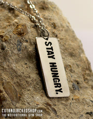 Stay Hungry - Necklace - CutAndJacked Shop
