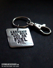 Hardship will rule you or fuel you - Key Ring - CutAndJacked Shop