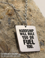 Hardship Will Rule You Or Fuel You - Necklace - CutAndJacked Shop