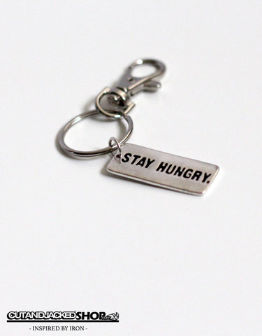 Stay Hungry - Key Ring